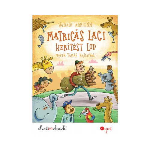 Vadadi Adrienn - Matricás Laci kerítést lop - Most én olvasok! 4.