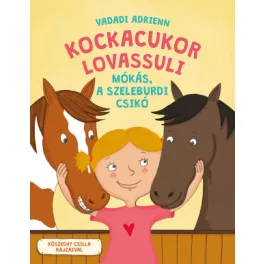   Vadadi Adrien - Kockacukor lovassuli - Mókás, a szeleburdi csikó