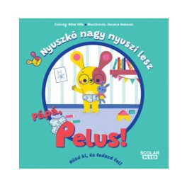 Nyuszkó nagy nyuszi lesz – Pápá, pelus!