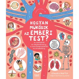   Hogyan működik az emberi test? – A csontoktól az idegrendszerig, a szervrendszerektől az érzékelésig