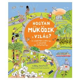   Hogyan működik a világ? – A csokitól a GPS-ig, a vécétől az internetig