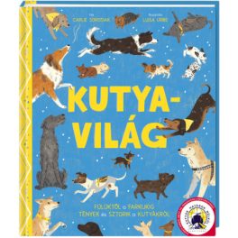   Tessloff-Babilon - Kutyavilág – Fülüktől a farkukig tények és sztorik a kutyákról