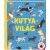 Tessloff-Babilon - Kutyavilág – Fülüktől a farkukig tények és sztorik a kutyákról