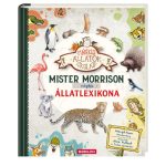 Tessloff-Babilon - Mister Morrison mágikus állatlexikona