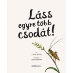 Tessloff-Babilon - Láss egyre több csodát! – Állj meg, vedd észre a természet rejtett pillanatait!