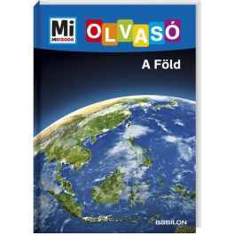 Tessloff-Babilon - Mi MICSODA Olvasó – A Föld