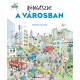 Tessloff-Babilon - Böngészde – A városban