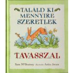 Sam McBratney - Találd ki mennyire szeretlek Tavasszal