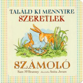   Sam McBratney - Találd ki mennyire szeretlek - Számoló - Lapozó